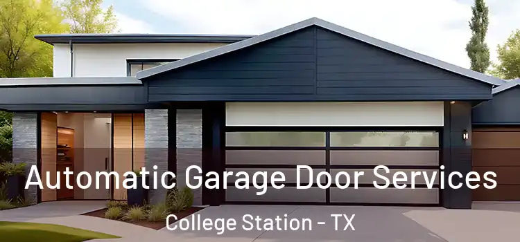  Automatic Garage Door Services College Station - TX