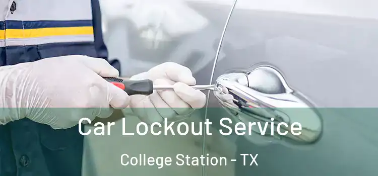 Car Lockout Service College Station - TX