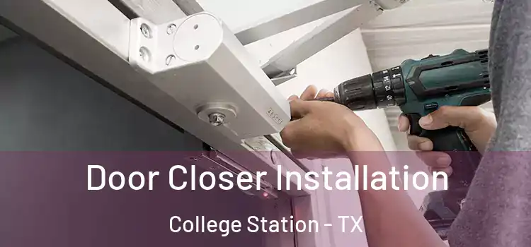 Door Closer Installation College Station - TX