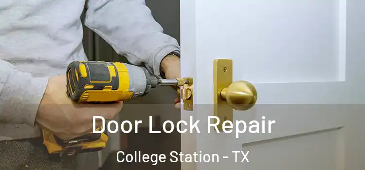  Door Lock Repair College Station - TX