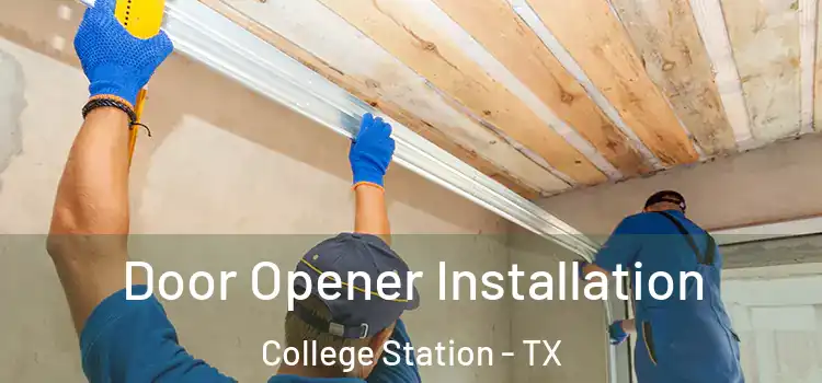 Door Opener Installation College Station - TX