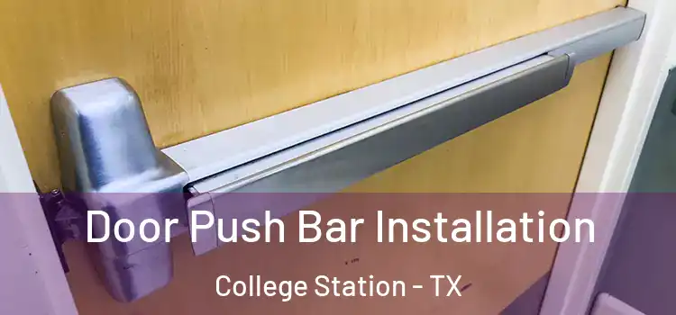 Door Push Bar Installation College Station - TX
