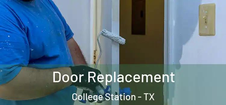 Door Replacement College Station - TX