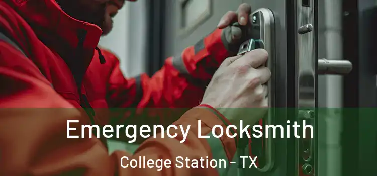 Emergency Locksmith College Station - TX