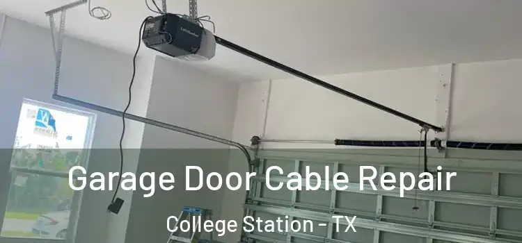  Garage Door Cable Repair College Station - TX