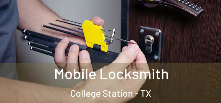  Mobile Locksmith College Station - TX