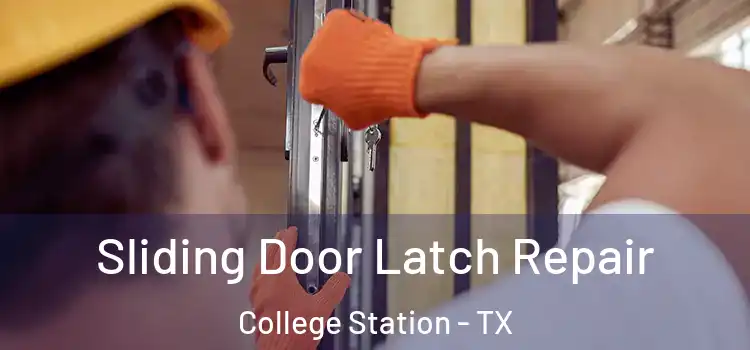  Sliding Door Latch Repair College Station - TX