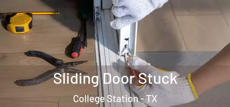 Sliding Door Stuck College Station - TX